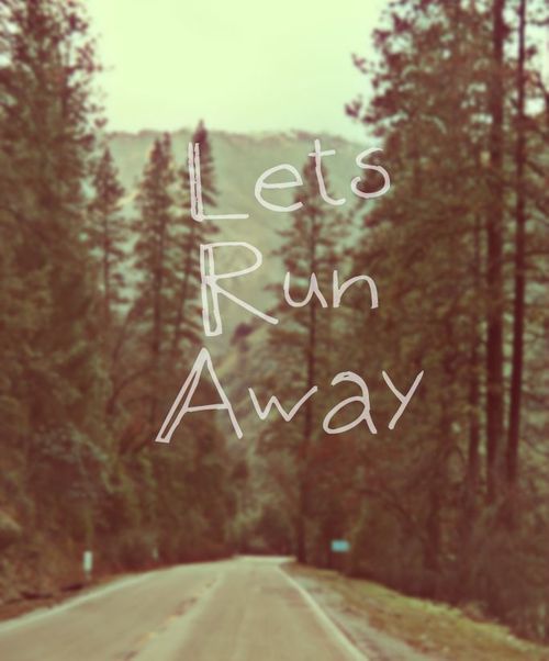 Let’s Run Away!!